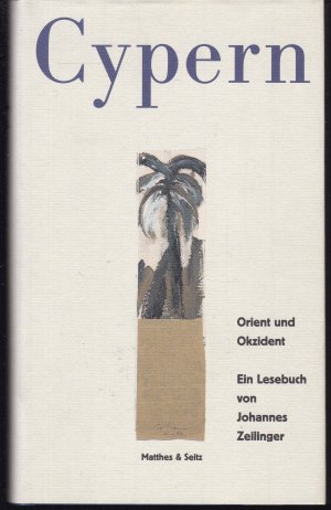 Cypern. Orient und Okzident. Ein Lesebuch. Vom Autor gewidmetes und signiertes Exemplar