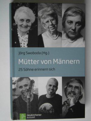 gebrauchtes Buch – Jörg Swoboda – Mütter von Männern - 25 Söhne erinnern sich