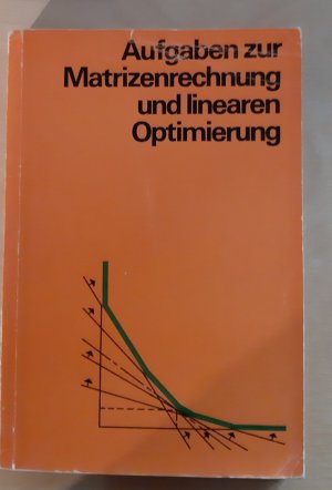 Aufgaben zur Matrizenrechnung und linearen Optimierung