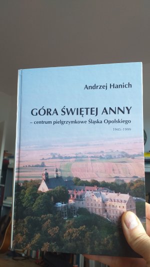 Góra swietej Anny- centrum pielgrzymkowe Slaska Opolskiego 1945 - 1999 ;