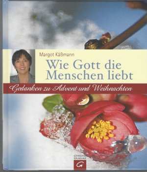 gebrauchtes Buch – Margot Käßmann – Wie Gott die Menschen liebt - Gedanken zu Advent und Weihnachten