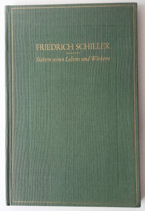 Friedrich Schiller, Stätten seines Lebens und Wirkens