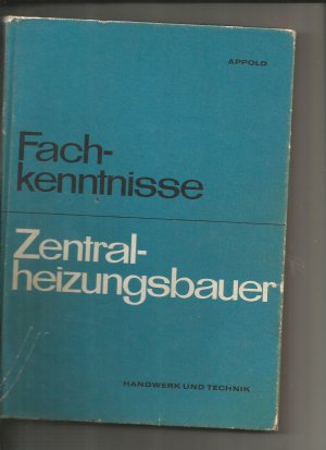 gebrauchtes Buch – Appold, Hans; Schulze-Oechtering – Fachkenntnisse Zentralheizungsbauer