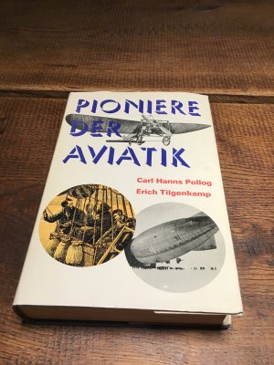 gebrauchtes Buch – Pollog, Carl Hanns/Tilgenkamp – Pioniere der Aviatik,