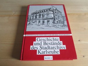 Geschichte und Bestände des Stadtarchivs Karlsruhe