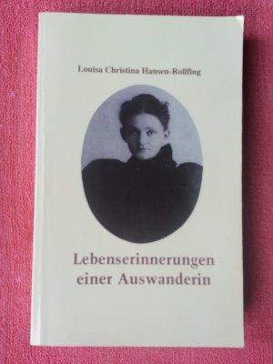 gebrauchtes Buch – Hansen-Rollfing, Louisa Christina – Lebenserinnerungen einer Auswanderin