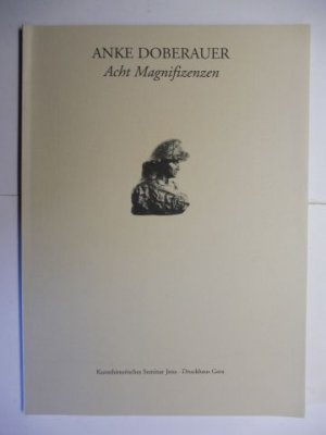 ANKE DOBERAUER Acht Magnifizenzen *. Minerva. Jenaer Schriften zur Kunstgeschichte Band 7.