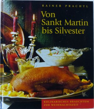 gebrauchtes Buch – Rainer Prachtl – Von Sankt Martin bis Silvester Kulinarisches Brauchtum zur Weihnachtszeit