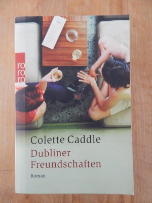 gebrauchtes Buch – Colette Caddle – Dubliner Freundschaften