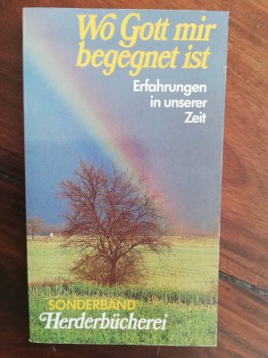 gebrauchtes Buch – Sonderband Herderbücherei – Wo Gott mir begegnet ist. Erfahrungen in unserer Zeit