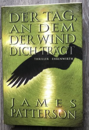 gebrauchtes Buch – James Patterson – Der Tag an dem der Wind dich trägt