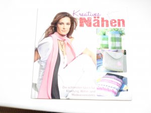 gebrauchtes Buch – Kreatives Nähen Die schönsten Ideen für Kleidung, Wohn- und Modeaccessoires