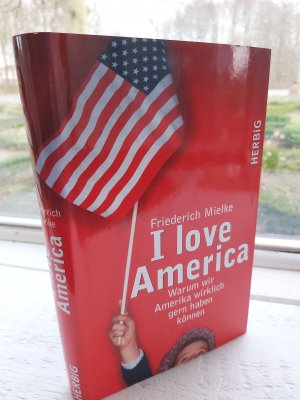 gebrauchtes Buch – Friederich Mielke – I love America - Warum wir Amerka wirklich gerne haben können