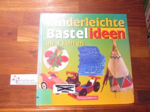 gebrauchtes Buch – Kay Barnham – Neue kinderleichte Bastelideen : ab 4 Jahren. ... Übers. von Inge Uffelmann