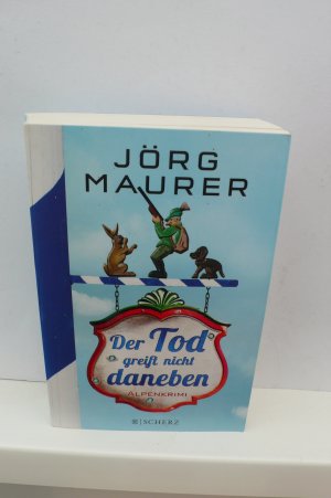 gebrauchtes Buch – Jörg Maurer – DER TOD GREIFT NICHT DANEBEN