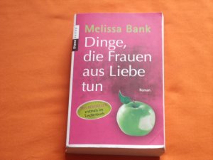 gebrauchtes Buch – Melissa Bank – Dinge, die Frauen aus Liebe tun