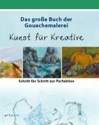 gebrauchtes Buch – Ute Schmidt – Das grosse Buch der Gouachemalerei