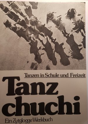 gebrauchtes Buch – Weber, Ernst u – Tanzchuchi - Tanzen und Singen in Schule und Freizeit