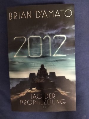 gebrauchtes Buch – D'Amato, Brian – 2012 - Tag der Prophezeiung