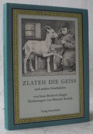 Zlateh die Geiss und andere Geschichten. Deutsch von Rolf Inhauser. Aus dem Jiddischen ins Englische vom Autor und Elizabeth Shub.