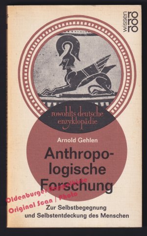 Anthropologische Forschung: Zur Selbstbegegnung und Selbstentdeckung des Menschen   - Gehlen, Arnold