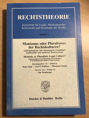 Monismus oder Pluralismus der Rechtskulturen? - Anthropologische und ethnologische Grundlagen traditioneller und moderner Rechtssysteme - Monistic or Pluralistic Legal Culture? Anthropological and Ethnological Foundations of Traditional and Modern Legal S