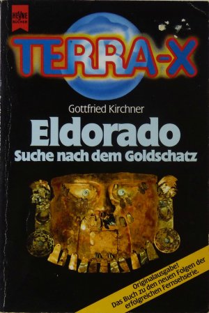 gebrauchtes Buch – Gottfried Kirchner – Terra-X Eldorado Suche nach dem Goldschatz