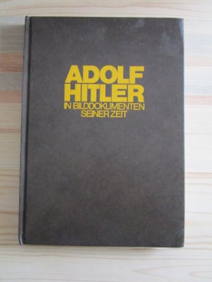 gebrauchtes Buch – Adolf Hitler in Bilddokumenten seiner Zeit - Band 5