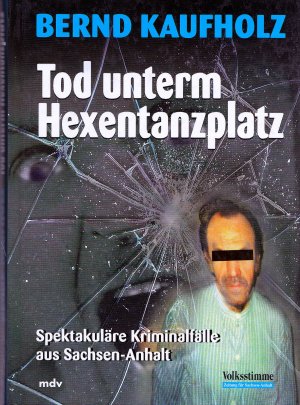 Tod unterm Hexentanzplatz