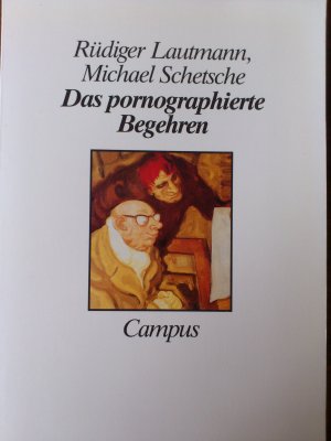 gebrauchtes Buch – Lautmann, Rüdiger; Schetsche, Michael – Das pornographierte Begehren