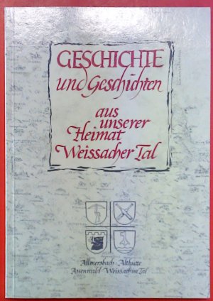 Geschichte und Geschichten aus unserer Heimat Weissacher Tal. BAND 5.