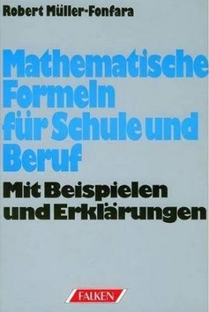 gebrauchtes Buch – Robert Müller-Fonfara – Mathematische Formeln für Schule und Beruf. Mit Beispielen und Erklärungen.