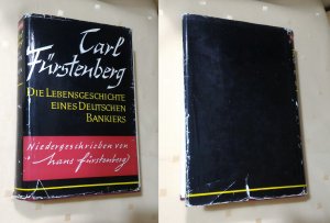 Carl Fürstenberg - Die Lebensgeschichte eines Bankiers - Mit 20 Tafeln und Faksimilebeilagen - mit Widmung