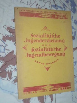 Sozialistische Jugenderziehung und Sozialistische Jugendbewegung - Internationale Sozialistische Jugendbibliothek, Heft 4