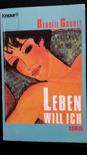 gebrauchtes Buch – Benoîte Groult – Leben will ich