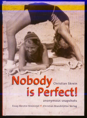 Nobody is Perfect  ;   snapshots  ;    anonymous images by unknown photographers