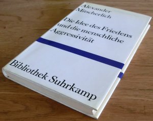 Die Idee des Friedens und die menschliche Aggressivität - Band 233 der Bibliothek Suhrkamp