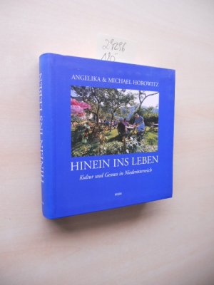 gebrauchtes Buch – Horowitz, Angelika (Mitwirkender) und Michael Horowitz – Hinein ins Leben. Kultur und Genuss in Niederösterreich.