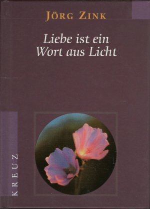 gebrauchtes Buch – Jörg Zink – Liebe ist ein Wort aus Licht