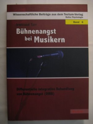 gebrauchtes Buch – Irmtraud Tarr – Bühnenangst bei Musikern - Differentielle integrative Behandlung von Bühnenangst (DIBB)