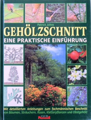 gebrauchtes Buch – Patrick Johns – Gehölzschnitt - Eine praktische Einführung