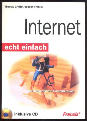 Internet echt einfach. Das kinderleichte Computerbuch - inclusive CD