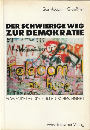 gebrauchtes Buch – Gert-Joachim Glaeßner – Der schwierige Weg zur Demokratie. Vom Ende der DDR zur deutschen Einheit.