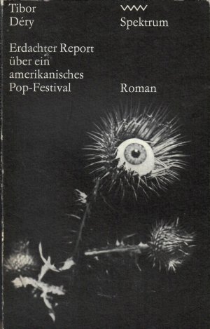 gebrauchtes Buch – Tibor Déry – Erdachter Report über ein amerikanisches Pop-Festival. [Roman. Aus dem Ungarischen von Hans Skirecki.]. = "Volk und Welt Spektrum" 73.