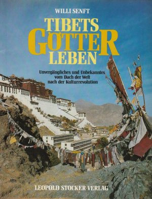 gebrauchtes Buch – Willi Senft – Tibets Götter leben. Unvergängliches und Unbekanntes vom Dach der Welt nach der Kulturrevolution.