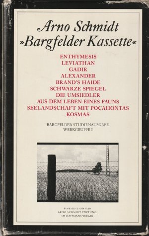 "Bargfelder Kassette". Werkgruppe I. (komplett 4 in 8 Bänden) 1.1 Enthymesis. Leviathan. Gadir. Alexander. Brand`s Haide. Schwarze Spiegel. 1.2 Die Umsiedler […]