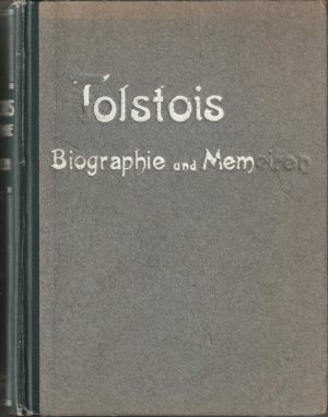 Leo N. Tolstois Biographie und Memoiren. Autobiographische Memoiren, Briefe und biographisches Material herausgegeben von Paul Birukof und durchgesehen […]