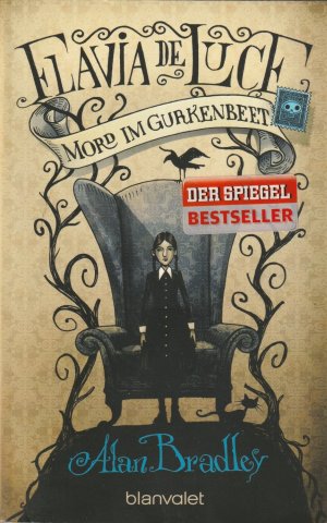 gebrauchtes Buch – Alan Bradley – Flavia de Luce 1. Mord im Gurkenbeet. Aus dem Englischen übersetzt von Gerald Jung und Katharina Orgaß.