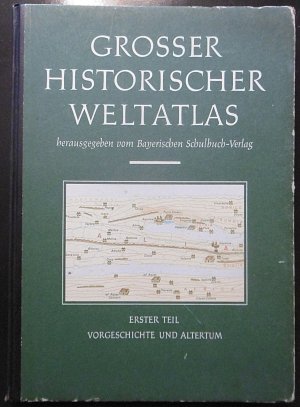 Großer Historischer Weltatlas. [Nur] Erster Teil: Vorgeschichte und Altertum mit Erläuterungsband (2 Bände). Herausgegeben vom Bayerischen Schulbuch-Verlag […]