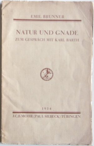 Natur und Gnade. Zum Gespräch mit Karl Barth.